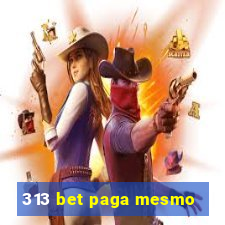 313 bet paga mesmo